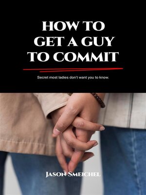 cover image of HOW TO GET a GUY TO COMMIT